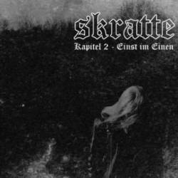 Skratte : Kapitel 2 - Einst im Einen Skratte : Kapitel 2 - Einst im Einen